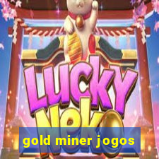 gold miner jogos